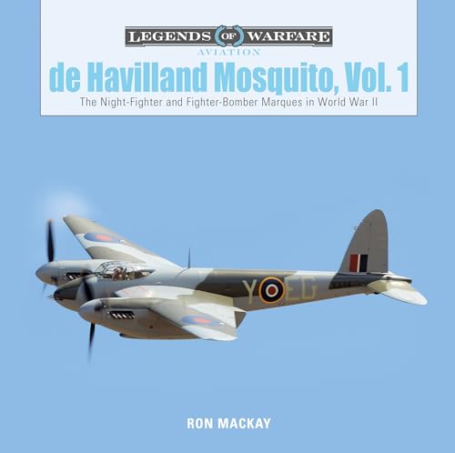 9780764358203: De Havilland Mosquito, Vol. 1: The Night-Fighter and Fighter-Bomber Marques in World War II (Legends of Warfare: Aviation)