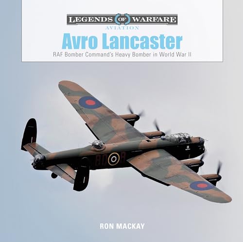 Stock image for Avro Lancaster: RAF Bomber Command  s Heavy Bomber in World WarII (Legends of Warfare: Aviation) for sale by Books From California