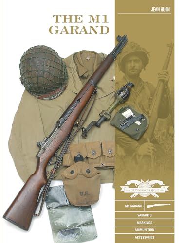 Imagen de archivo de The M1 Garand: Variants, Markings, Ammunition, Accessories (Great Guns of the World) a la venta por Books From California