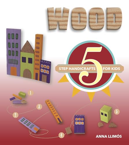 Stock image for Wood: 5-Step Handicrafts for Kids for sale by ThriftBooks-Dallas