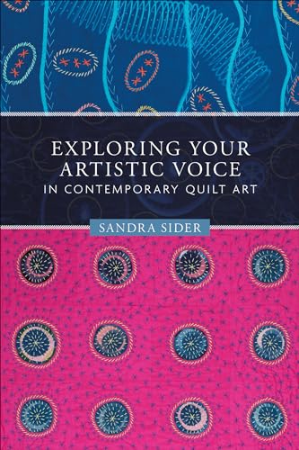 Beispielbild fr Exploring Your Artistic Voice in Contemporary Quilt Art zum Verkauf von Books From California