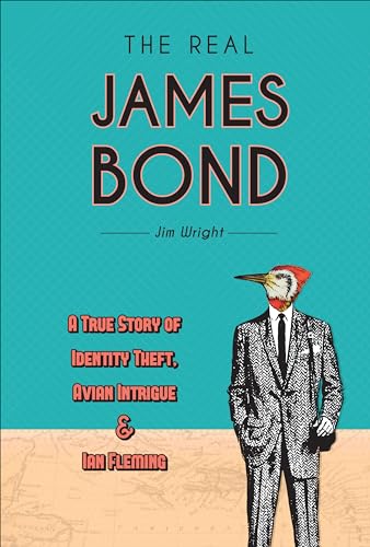 Imagen de archivo de The Real James Bond: A True Story of Identity Theft, Avian Intrigue, and Ian Fleming a la venta por HPB-Red