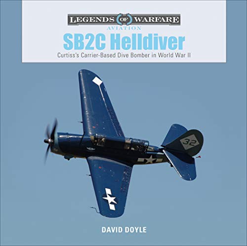 Stock image for SB2C Helldiver: Curtiss's Carrier-Based Dive Bomber in World War II for sale by Weller Book Works, A.B.A.A.