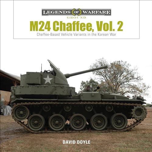Stock image for M24 Chaffee, Vol. 2: Chaffee-Based Vehicle Variants in the Korean War for sale by Weller Book Works, A.B.A.A.