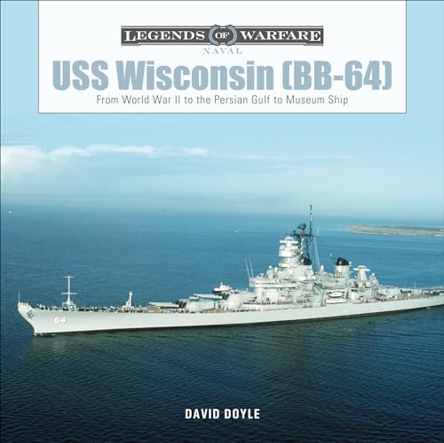 Beispielbild fr USS Wisconsin (BB-64): From World War II to the Persian Gulf to Museum Ship (Legends of Warfare: Naval) zum Verkauf von Books From California