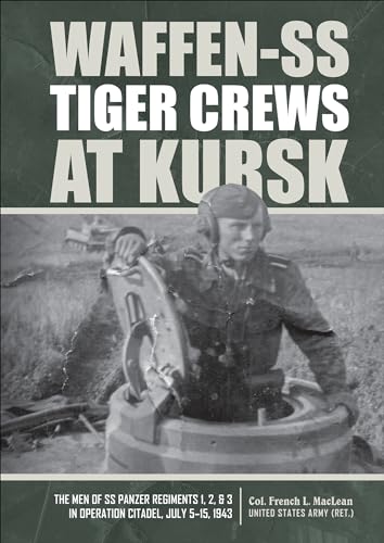 Stock image for WAFFEN-SS TIGER CREWS AT KURSK for sale by The Military History Bookshop