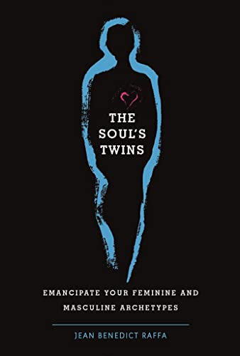 Beispielbild fr The Soul's Twins: Emancipate Your Feminine and Masculine Archetypes zum Verkauf von Books From California