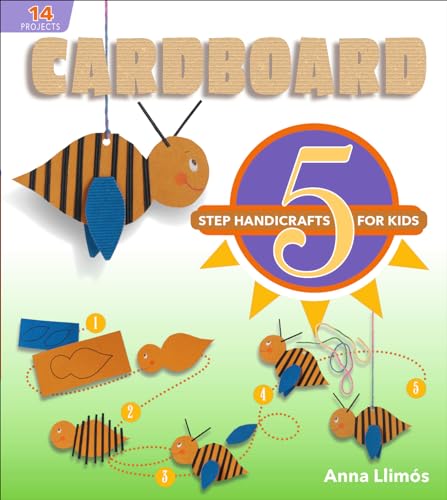 Stock image for Cardboard: 5-Step Handicrafts for Kids (5-Step Handicrafts for Kids, 5) for sale by Books From California