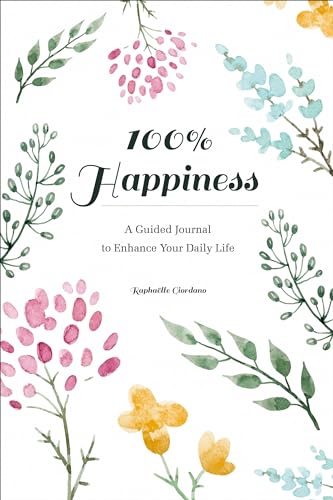 Imagen de archivo de 100% Happiness: A Guided Journal to Enhance Your Daily Life a la venta por BooksRun