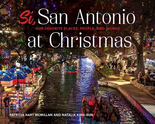 Imagen de archivo de S, San Antonio: Our Favorite Places, People, and Things at Christmas a la venta por Books From California