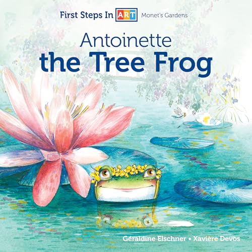 Beispielbild fr Antoinette the Tree Frog (First Steps in ART, 1) zum Verkauf von Books From California