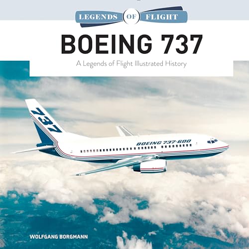 Stock image for Boeing 737: A Legends of Flight Illustrated History (Legends of Flight, 1) for sale by Books From California