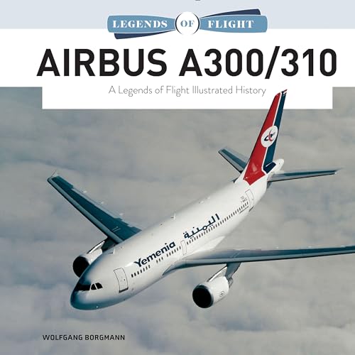 9780764361395: Airbus A300/310: A Legends of Flight Illustrated History: 2
