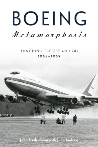 Beispielbild fr Boeing Metamorphosis: Launching the 737 and 747, 1965 "1969 zum Verkauf von Books From California