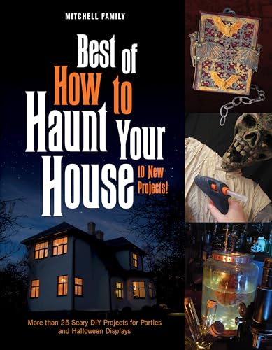 Stock image for Best of How to Haunt Your House : More Than 25 Scary DIY Projects for Parties and Halloween Displays for sale by Better World Books