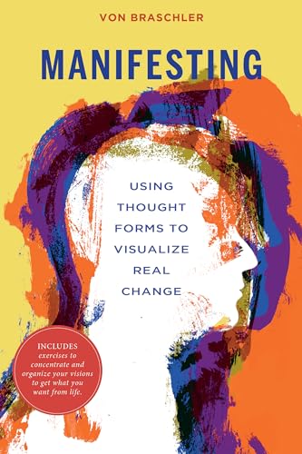 Imagen de archivo de Manifesting: Using Thought Forms to Visualize Real Change a la venta por BooksRun