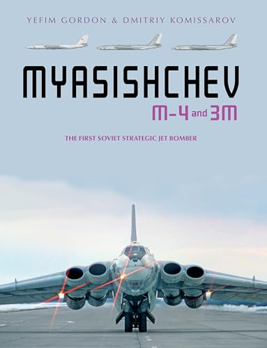 Beispielbild fr Myasishchev M-4 and 3M: The First Soviet Strategic Jet Bomber zum Verkauf von Books From California