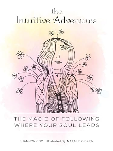 Beispielbild fr The Intuitive Adventure: The Magic of Following Where Your Soul Leads zum Verkauf von BooksRun