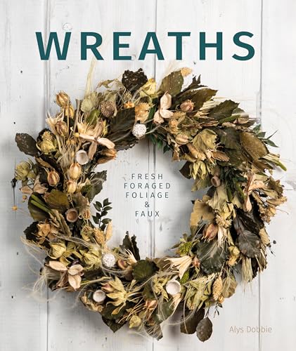 Beispielbild fr Wreaths: Fresh, Foliage, Foraged, and Faux zum Verkauf von Books From California