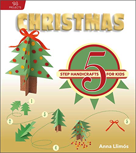 Beispielbild fr Christmas: 5-Step Handicrafts for Kids (5-Step Handicrafts for Kids, 8) [Hardcover] Llim=s, Anna zum Verkauf von Lakeside Books