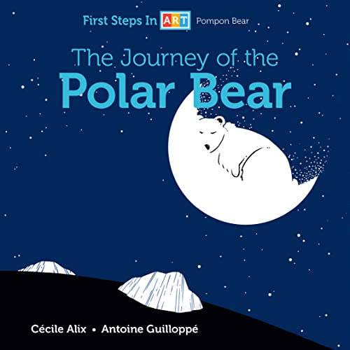 Stock image for The Journey of the Polar Bear (First Steps in ART, 3) for sale by Irish Booksellers