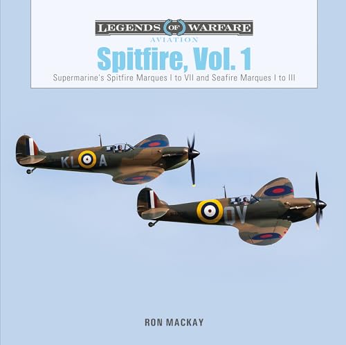 Stock image for Spitfire, Vol. 1: Supermarine's Spitfire Marques I to VII and Seafire Marques I to III (Legends of Warfare: Aviation, 47) for sale by Books From California