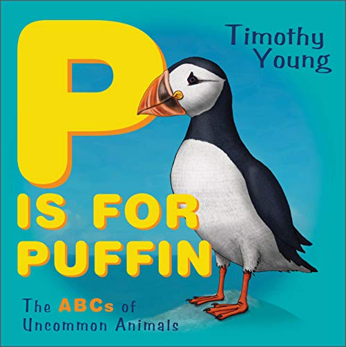 Beispielbild fr P Is for Puffin: The ABCs of Uncommon Animals zum Verkauf von Books From California
