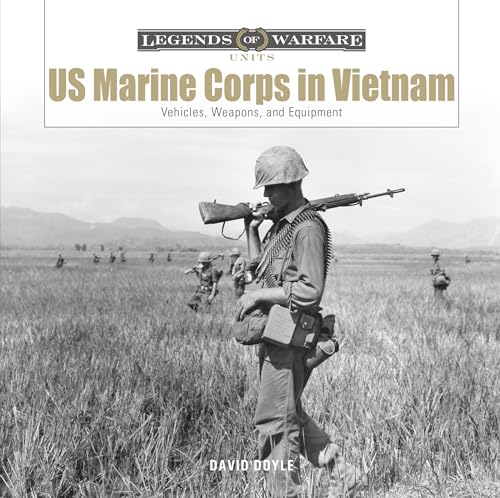 Stock image for US Marine Corps in Vietnam: Vehicles, Weapons, and Equipment (Legends of Warfare: Units, 1) for sale by Front Cover Books