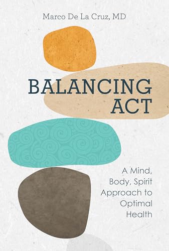 Beispielbild fr Balancing Act: A Mind, Body, Spirit Approach to Optimal Health zum Verkauf von Books From California