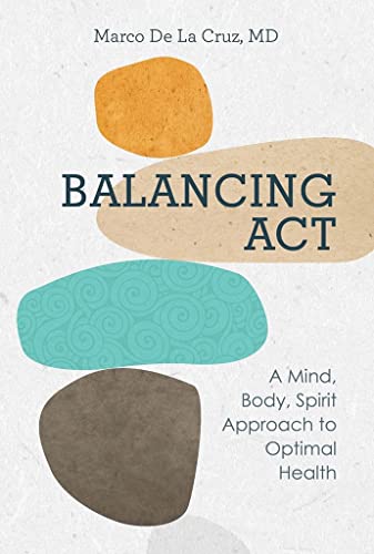 Imagen de archivo de Balancing Act: A Mind, Body, Spirit Approach to Optimal Health a la venta por Books From California