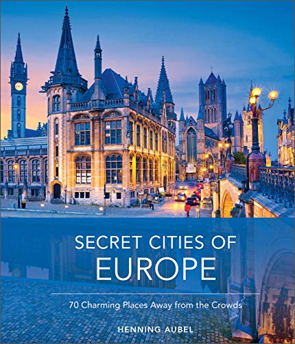 Beispielbild fr Secret Cities of Europe: 70 Charming Places Away from the Crowds zum Verkauf von Books From California