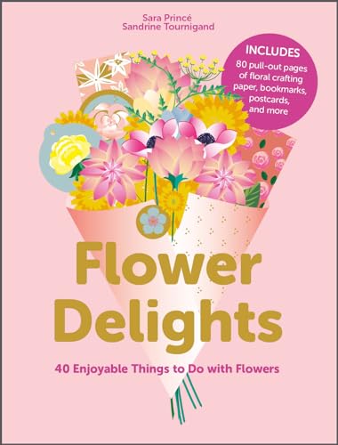 Imagen de archivo de Flower Delights: 40 Enjoyable Things to Do with Flowers a la venta por Kennys Bookshop and Art Galleries Ltd.