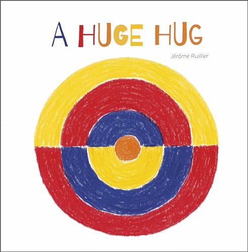 Imagen de archivo de A Huge Hug: Understanding and Embracing Why Families Change a la venta por Books From California