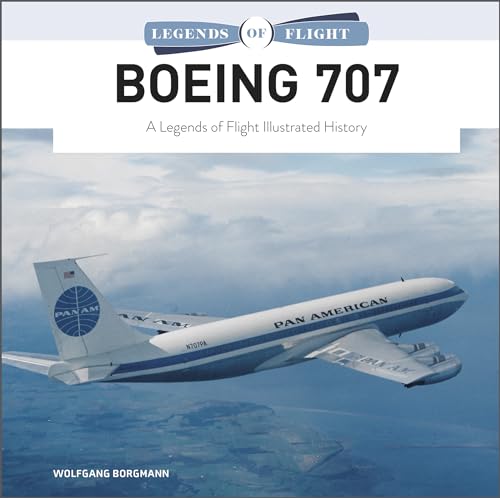 Imagen de archivo de Boeing 707: A Legends of Flight Illustrated History (Legends of Flight, 6) a la venta por Books From California