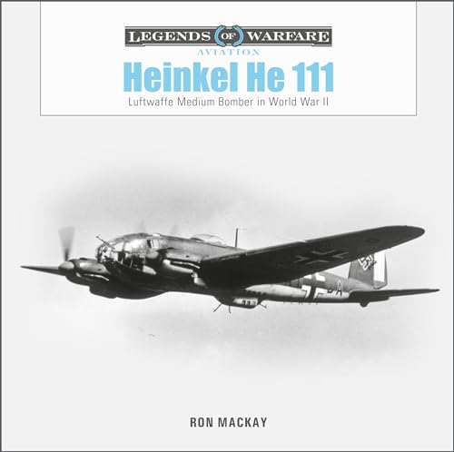 Stock image for Heinkel He 111: Luftwaffe Medium Bomber in World War II (Legends of Warfare: Aviation, 53) for sale by Books From California