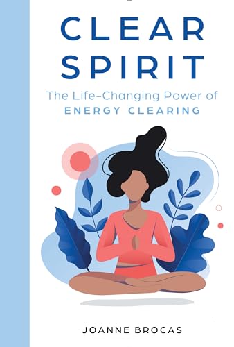 Stock image for Clear Spirit: The Life-Changing Power of Energy Clearing for sale by Books From California