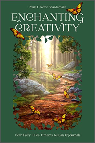 Imagen de archivo de Enchanting Creativity: How Fairy Tales, Dreams, Rituals & Journaling Can Awaken Your Creative Self a la venta por Books From California