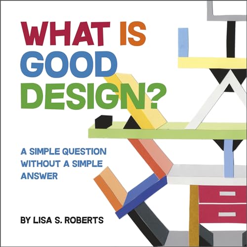 Imagen de archivo de What Is Good Design?: A Simple Question without a Simple Answer a la venta por Front Cover Books