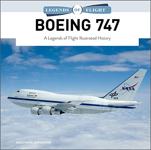 9780764365102: Boeing 747: A Legends of Flight Illustrated History (Legends of Flight) (Legends of Flight, 4)