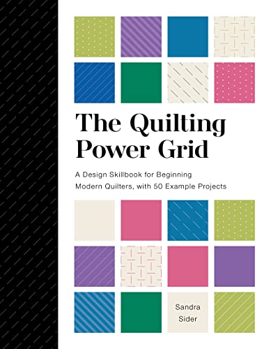 Beispielbild fr The Quilting Power Grid: A Design Skillbook for Beginning Modern Quilters, with 50 Example Projects zum Verkauf von Books From California