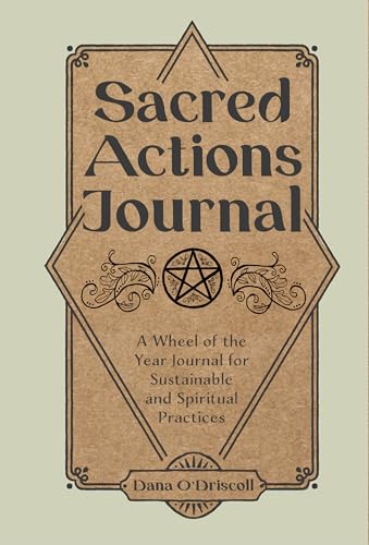 Beispielbild fr Sacred Actions Journal: A Wheel of the Year Journal for Sustainable and Spiritual Practices zum Verkauf von Books From California