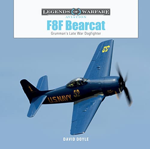 Beispielbild fr F8F Bearcat: Grumman's Late-War Dogfighter (Legends of Warfare: Aviation, 64) zum Verkauf von Books From California