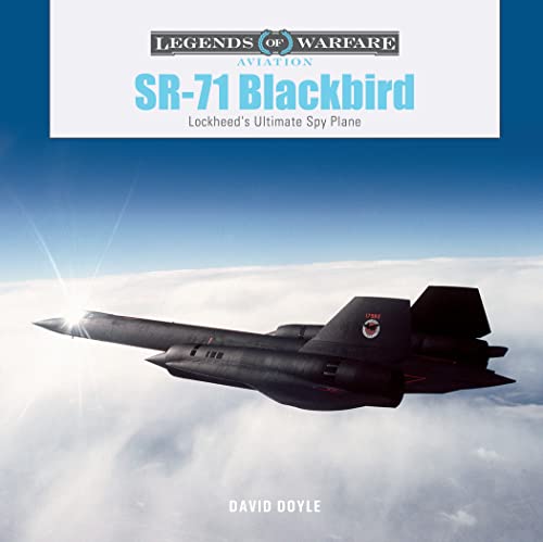 Stock image for SR-71 Blackbird: Lockheed's Ultimate Spy Plane (Legends of Warfare: Aviation, 61) for sale by Books From California