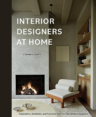 Imagen de archivo de Interior Designers at Home: Inspiration, Aesthetic, and Function with 20 Top Global Designers [Hardcover] Crafti, Stephen a la venta por Lakeside Books