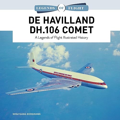 Stock image for De Havilland DH.106 Comet: A Legends of Flight Illustrated History (Legends of Flight, 11) [Hardcover] Borgmann, Wolfgang for sale by Lakeside Books