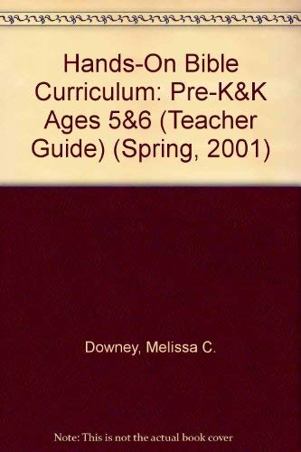 Hands-On Bible Curriculum: Pre-K&K Ages 5&6 (Teacher Guide) (Spring, 2001) (9780764402319) by Melissa C. Downey