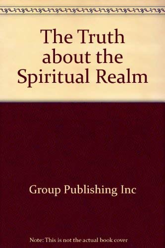 The Truth about the Spiritual Realm (9780764408571) by Anonymous