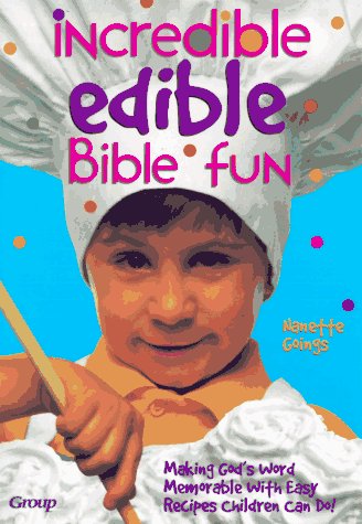 Imagen de archivo de Incredible Edible Bible Fun: Making God's Word Memorable With Easy Recipes Children Can Do a la venta por Gulf Coast Books
