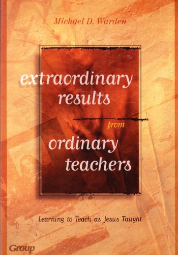 Extraordinary Results from Ordinary Teachers (9780764420139) by Warden, Michael D.