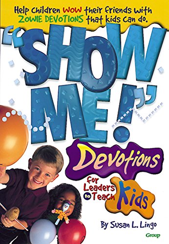 Beispielbild fr Show Me! Devotions for Leaders to Teach Kids zum Verkauf von Better World Books